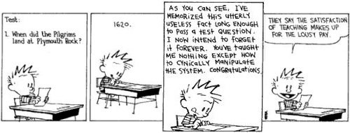 Calvin and Hobbes: as you can see, I’ve memorized this utterly useless fact long enough to pass a test question